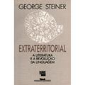 Ler Extraterritorial, do autor George Steiner Ler Extraterritorial, do autor George Steiner