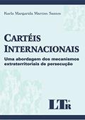Ler Cartéis Internacionais: Uma Abordagem Dos Mecanismos Extraterritoriais De Persecução, do autor Karla Margarida Martins Santos