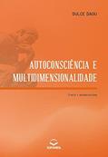 Ler Autoconsciencia e Multidimencionalidade, do autor Dulce Daou Ler Autoconsciencia e Multidimencionalidade, do autor Dulce Daou