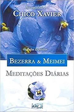 Meditações Diárias - Bezerra & Meimei, do autor Francisco Cândido; Bezerra & Meimei (Espíritos) Xavier