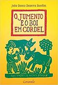 Ler O jumento e o boi em cordel, do autor Joao Bosco Bezerra Bonfim