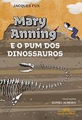 Ler Mary Anning e o pum dos dinossauros, do autor Jacques Fux