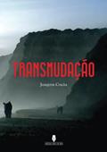 Ler TRANSMUDAÇÃO (Portuguese Edition), do autor Joaquim Coloa Joaquim
