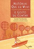 Ler Histórias Que Eu Vivi e Gosto de Contar - Um Livro de Daniel Munduruku, do autor Daniel Munduruku