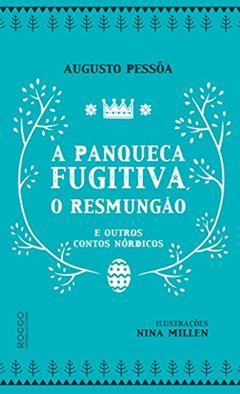 A panqueca fugitiva, o Resmungão e outros contos nórdicos, do autor Augusto Pessôa