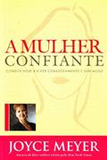 Ler A Mulher Confiante, do autor Joyce Meyer Ler A Mulher Confiante, do autor Joyce Meyer