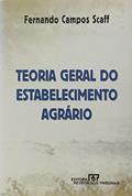 Ler Teoria Geral do Estabelecimento Agrário, do autor Fernando Campos Scaf