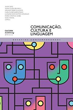 Comunicação, cultura e linguagem, do autor Anita Simis; Anna Flora Brunelli; Arlindo Rebechi Junior; Carlo José Napolitano; Lucilene dos Santos Gonzales; Maria Cristina Go