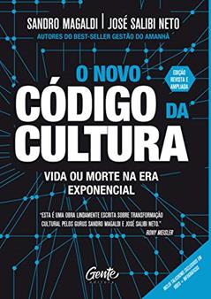O NOVO CÓDIGO DA CULTURA: VIDA OU MORTE NA ERA EXPONENCIAL, do autor SANDRO MAGALDI; JOSÉ SALIBI NETO