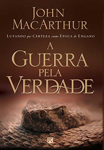 Ler A guerra pela Verdade, do autor John Macarthur