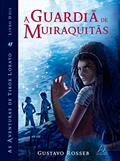Ler A Guardiã de Muiraquitãs (Volume 2), do autor Gustavo Rosseb
