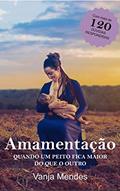 Ler Amamentação: quando um peito ficar maior do que o outro, do autor Vanja Mendes