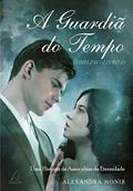 Ler A guardiã do tempo (Timeless Livro 2), do autor Alexandra Monir