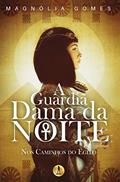 Ler A Guardiã Dama da Noite, do autor Magnólia Gomes Ler A Guardiã Dama da Noite, do autor Magnólia Gomes
