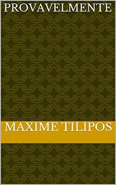 Provavelmente, do autor maxime tilipos