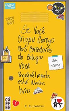 Se Você Cruzou Comigo Nos Corredores Do Colégio Você Provavelmente Está Neste Livro, do autor E. Elizabeth Custódio