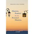 Ler História Possível De Uma Provável História, do autor Francisco Dias Teixeira