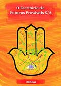 Ler O Escritório de Futuros Prováveis S/A, do autor Zé Oliboni