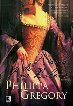 A irmã de Ana Bolena (Série Tudor Livro 1), do autor Philippa Gregory