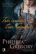 Ler Três irmãs, três rainhas: 8, do autor Philippa Gregory