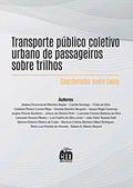 Ler Transporte público coletivo urbano de passageiros sobre trilhos, do autor André Saddy