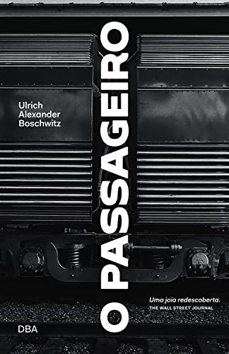 Ler O passageiro, do autor Ulrich Alexander Boschwitz