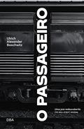 Ler O passageiro, do autor Ulrich Alexander Boschwitz
