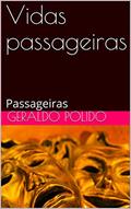 Ler Vidas passageiras: Passageiras (1), do autor Geraldo Polido