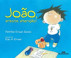 João, Preste Atenção!, do autor Patrícia Engel Secco