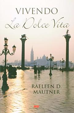 Vivendo la Dolce Vita, do autor Raeleen D. Mautner