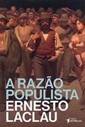 Ler A Razão Populista, do autor Ernesto Laclau