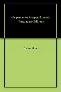 nós passamos inesperadamente, do autor Latimer Gour