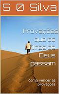 Ler Provações que os filhos de Deus passam : como vencer as provações, do autor S  0 Silva