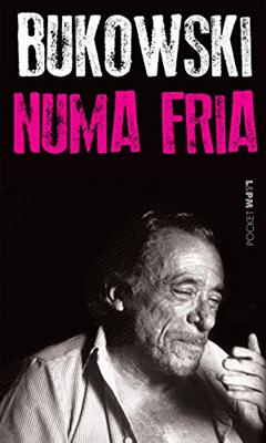 Numa Fria, do autor Charles Bukowski