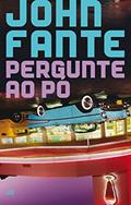 Ler Pergunte ao pó, do autor John Fante Ler Pergunte ao pó, do autor John Fante