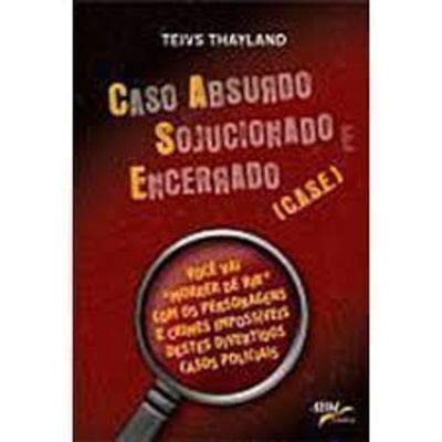Ler Caso Absurdo Solucionado e Encerrado - Acompanha Kit Bookgame, do autor Teivs Thayland