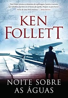 Noite sobre as águas, do autor Ken Follett