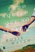 Ler Tudo aquilo que nos separa, do autor Rosie Walsh Ler Tudo aquilo que nos separa, do autor Rosie Walsh