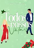 Ler Todos os nossos natais (Tudo acontece no natal), do autor Lua Exmovi Ler Todos os nossos natais (Tudo acontece no natal), do autor Lua Exmovi
