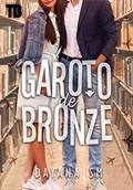 Ler Garoto de Bronze, do autor Dayana S M