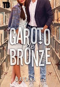 Garoto de Bronze, do autor Dayana S M