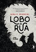 Ler Lobo de rua, do autor Jana P. Bianchi Ler Lobo de rua, do autor Jana P. Bianchi