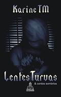 Ler Lentes turvas: e contos sombrios, do autor Karine TM