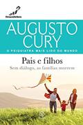 Ler Pais e filhos: Sem Diálogo, as Famílias Morrem, do autor Augusto Cury Ler Pais e filhos: Sem Diálogo, as Famílias Morrem, do autor Augusto Cury