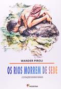 Ler Os Rios Morrem De Sede, do autor Wander Piroli Ler Os Rios Morrem De Sede, do autor Wander Piroli