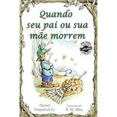 Quando seu pai ou sua Mãe Morrem, do autor Daniel Fitzpatrick G.