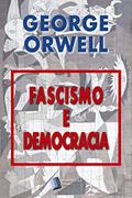 Ler Fascismo e Democracia, do autor George Orwell