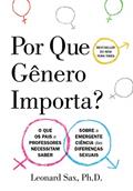 Ler Por que gênero importa?, do autor Leonard Sax Ler Por que gênero importa?, do autor Leonard Sax