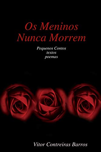 Ler Os Meninos Nunca Morrem, do autor Vitor Contreiras Barros
