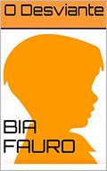 Ler O Desviante, do autor Bia Fauro Ler O Desviante, do autor Bia Fauro